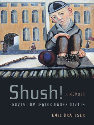 cover image of Shush!  Growing Up Jewish under Stalin